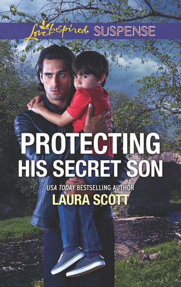 Protecting His Secret Son - Laura Scott