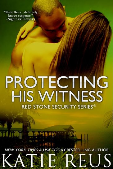 Protecting His Witness - Katie Reus