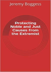 Protecting Noble and Just Causes from the Extremist