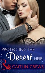 Protecting The Desert Heir (Scandalous Sheikh Brides, Book 0) (Mills & Boon Modern)