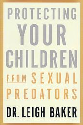 Protecting Your Children From Sexual Predators