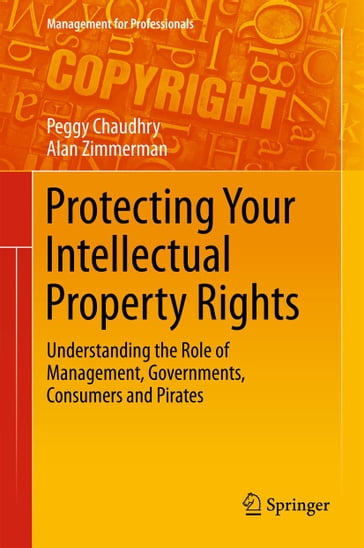 Protecting Your Intellectual Property Rights - Peggy E Chaudhry - Alan Zimmerman