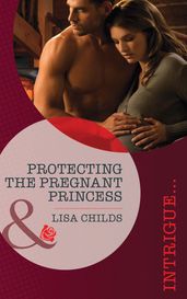 Protecting the Pregnant Princess (Mills & Boon Intrigue) (Royal Bodyguards, Book 1)