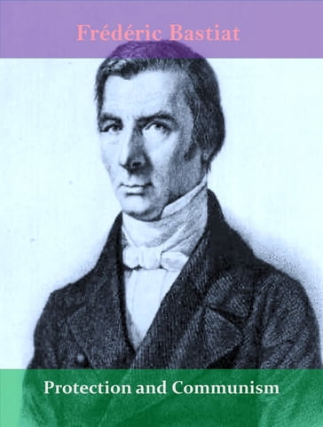 Protection and Communism - Frédéric Bastiat