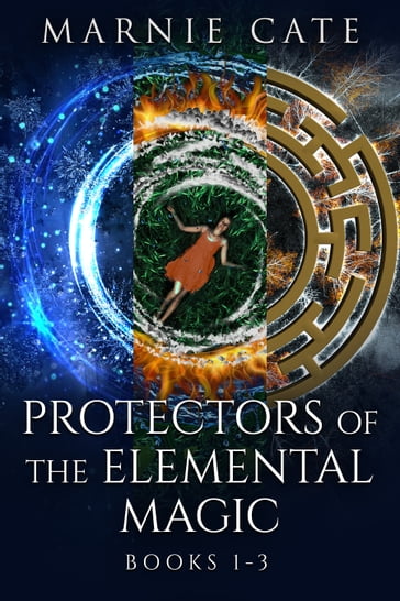 Protectors of the Elemental Magic - Books 1-3 - Marnie Cate