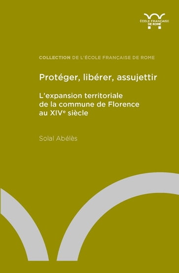 Protéger, libérer, assujettir - Solal Abélès