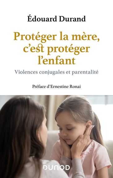 Protéger la mère, c'est protéger l'enfant - Edouard Durand