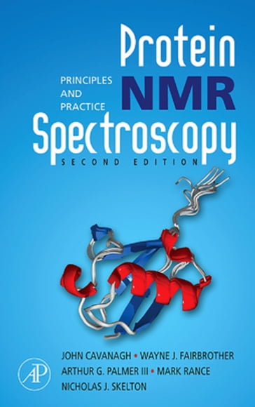 Protein NMR Spectroscopy - Wayne J. Fairbrother - Nicholas J. Skelton - Mark Rance - John Cavanagh - III Arthur G. Palmer