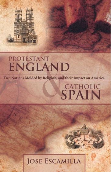 Protestant England and Catholic Spain - Jose Escamilla