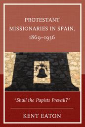 Protestant Missionaries in Spain, 18691936