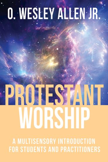 Protestant Worship - Jr. O. Wesley Allen