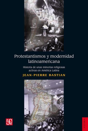 Protestantismos y modernidad latinoamerican - Jean Pierre Bastian