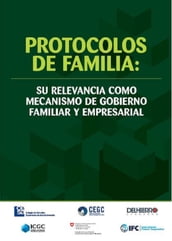 Protocolos de familia: su relevancia como mecanismo de gobierno familiar y empresarial