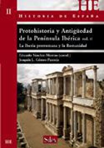 Protohistoria y Antigüedad de la Península Ibérica II - Sánchez Moreno - Eduardo (Coord.) - Gómez Pantoja - Joaquín