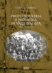 Protoindustria e industria in Valle d Aosta. XVIII-XIX secolo