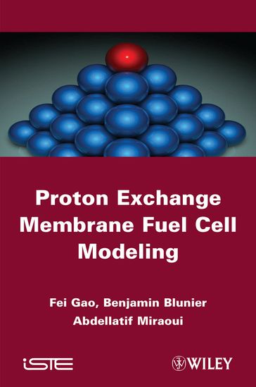 Proton Exchange Membrane Fuel Cells Modeling - Fengge Gao - Benjamin Blunier - Abdellatif Miraoui