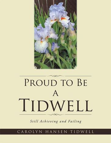 Proud to Be a Tidwell - Carolyn Hansen Tidwell