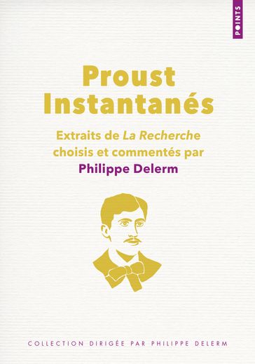 Proust. Instantanés - Philippe Delerm - Marcel Proust