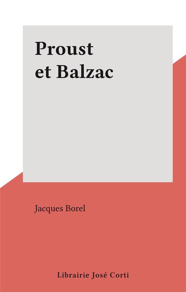 Proust et Balzac - Jacques Borel