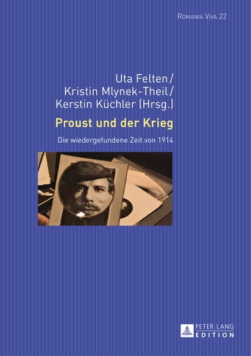 Proust und der Krieg - Uta Felten - Kristin Mlynek-Theil - Kerstin Kuchler