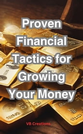 Proven Financial Tactics for Growing Your Money