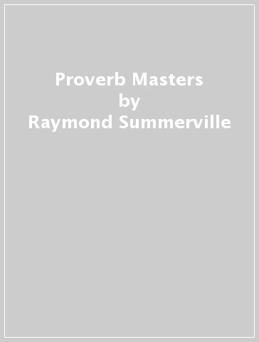 Proverb Masters - Raymond Summerville - Patricia A. Turner