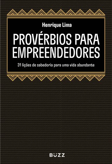 Provérbios para empreendedores - Henrique Lima