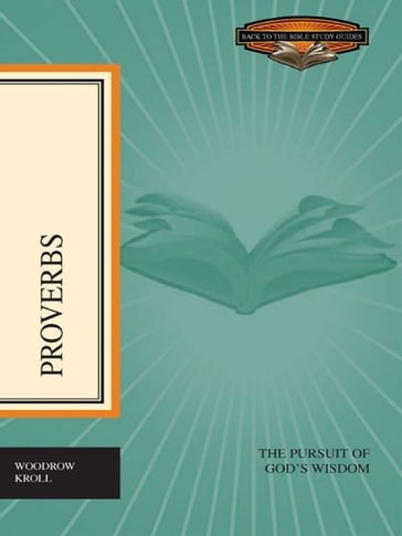 Proverbs: The Pursuit of God's Wisdom - Woodrow Kroll