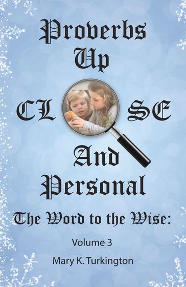 Proverbs up Close and Personal - Mary K. Turkington