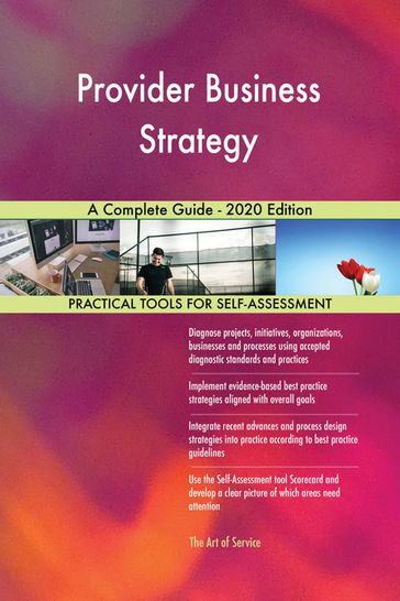 Provider Business Strategy A Complete Guide - 2020 Edition - Gerardus Blokdyk