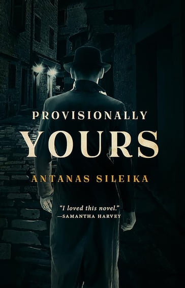 Provisionally Yours - Antanas Sileika