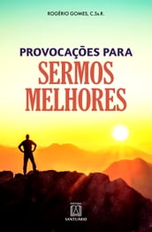 Provocações para sermos melhores