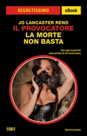 Il Provocatore. La morte non basta (Segretissimo)