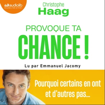 Provoque ta chance ! - Christophe Haag