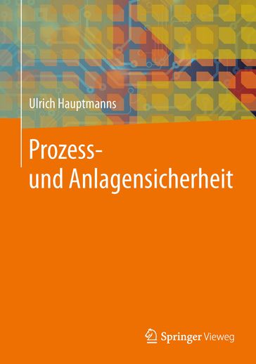 Prozess- und Anlagensicherheit - Ulrich Hauptmanns
