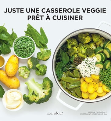 Prêt à cuisiner - Juste une casserole Veggie - Sabrina Fauda-Role