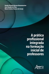 A Prática Profissional Integrada na Formação Inicial de Professores