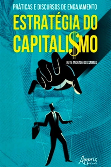 Práticas e Discursos de Engajamento: Estratégia do Capitalismo - Rute Andrade dos Santos
