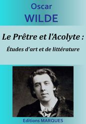 Le Prêtre et l Acolyte : Études d art et de littérature