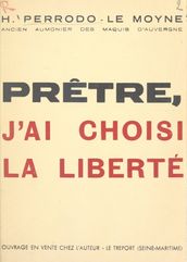 Prêtre, j ai choisi la liberté