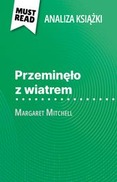 Przemino z wiatrem ksika Margaret Mitchell (Analiza ksiki)