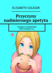 Przyczyny nadmiernego apetytu