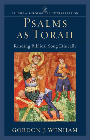 Psalms as Torah (Studies in Theological Interpretation) - Christopher Seitz - Craig Bartholomew - Gordon J. Wenham - joel green