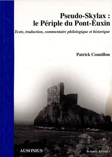 Pseudo-Skylax: le périple du Pont-Euxin - Patrick Counillon
