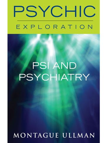 Psi and Psychiatry - Montague Ullman