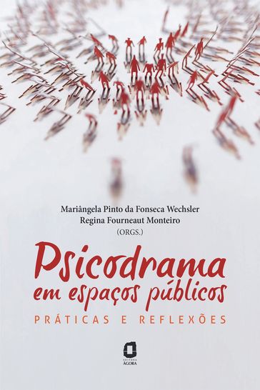 Psicodrama em espaços públicos - Ana Maria Fonseca Zampieri - André Marcelo Dedomenico - Antônio C. Cesarino - Ceres Maria Campolim de Almeida - Cida Davoli - Cláudia Clementi Fernandes - Denise Nonoya - Júlia Motta - Marcia Almeida Batista - Maria Alice Vassimon - Maria Célia Malaquias - Marisa Nogueira Greeb - Marília J. Marino - Natália Giro - Pedro D