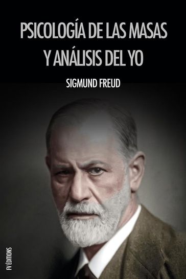 Psicología de las masas y análisis del yo - Freud Sigmund