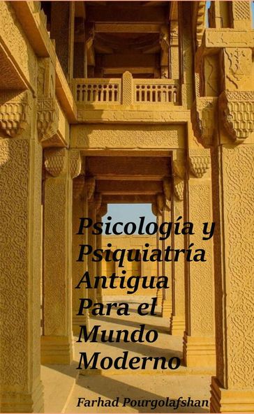 Psicología y Psiquiatría Antigua - Farhad Pourgolafshan