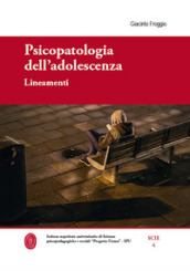 Psicopatologia dell adolescenza. Lineamenti