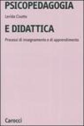 Psicopedagogia e didattica. Processi di insegnamento e di apprendimento